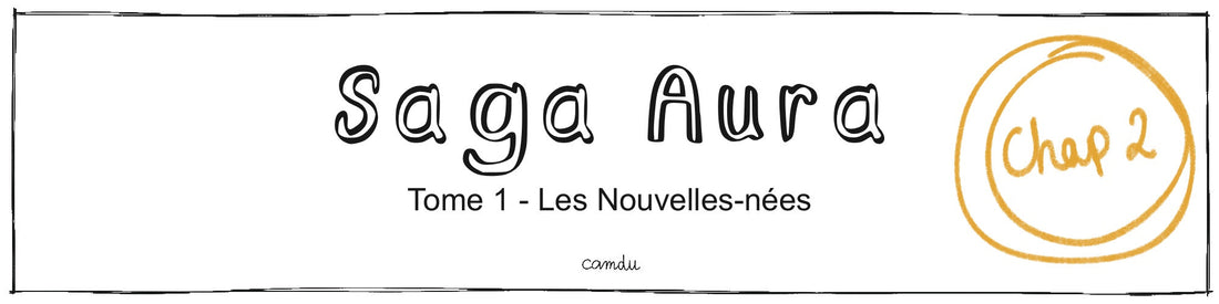 Saga Aura - Chapitre 2 - Mourir